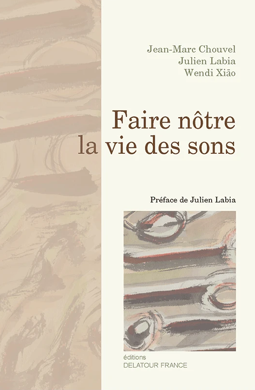 Faire nôtre la vie des sons